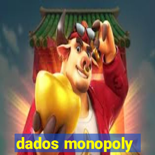 dados monopoly